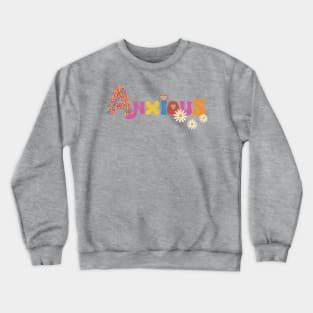 Anxious, wallflower, overthinker, anxiety, loner, sad, happy, hippy Crewneck Sweatshirt